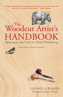 Image for The woodcut artist's handbook: techniques and tools for relief printmaking