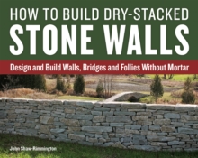 How to Build Dry-Stacked Stone Walls