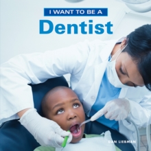 Image for I Want to Be a Dentist