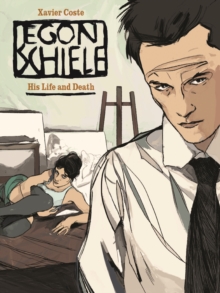 Image for Egon Schiele: His Life and Death