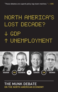 Image for North America's Lost Decade? : The Munk Debate on the North American Economy