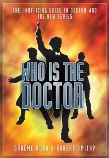 Image for Who is the Doctor: the unofficial guide to Doctor Who, the new series