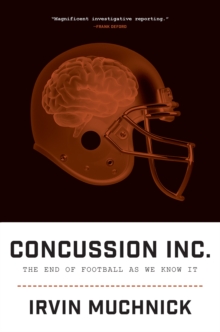 Image for Concussion inc.: the end of football as we know it