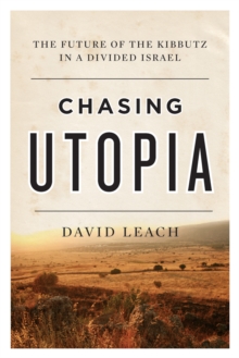 Image for Chasing utopia: the future of the kibbutz in a divided Israel