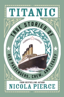 Image for Titanic: True Stories of Her Passengers, Crew, and Legacy