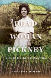 Image for Dead Woman Pickney: A Memoir of Childhood in Jamaica
