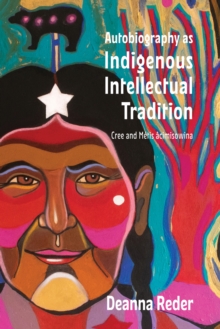 Image for Autobiography as Indigenous Intellectual Tradition