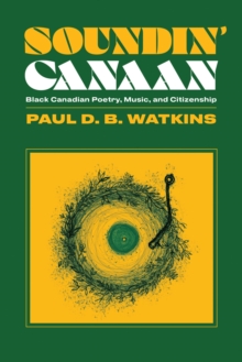 Image for Soundin' Canaan : Black Canadian Poetry, Music, and Citizenship