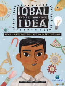 Iqbal And His Ingenious Idea: How a Science Project Helps One Family and the Planet