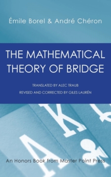 Image for The Mathematical Theory of Bridge : 134 Probability Tables, Their Uses, Simple Formulas, Applications and about 4000 Probabilities