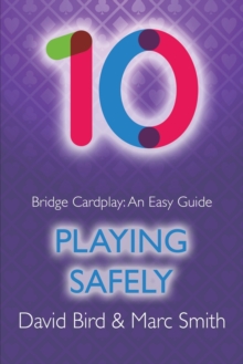 Image for Bridge Cardplay : An Easy Guide - 10. Playing Safely