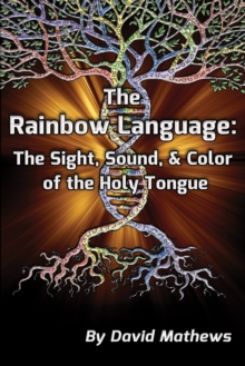 Image for Rainbow Language : The Sight, Sound & Color Of The Holy Tongue