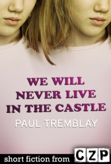 Image for We Will Never Live in the Castle: Short Story