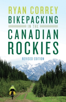 Image for Bikepacking in the Canadian Rockies — Revised Edition