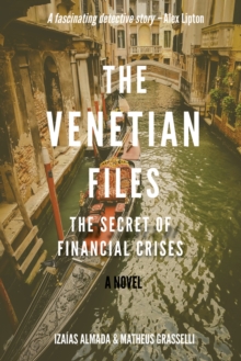 Image for The Venetian Files: The Secret of Financial Crises