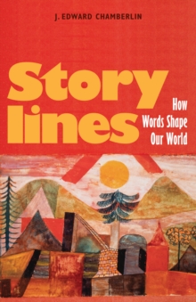 Image for Storylines : How Words Shape Our World
