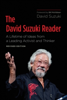 Image for David Suzuki Reader: A Lifetime of Ideas from a Leading Activist and Thinker