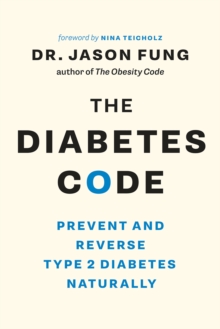 Image for The diabetes code: prevent and reverse type 2 diabetes naturally