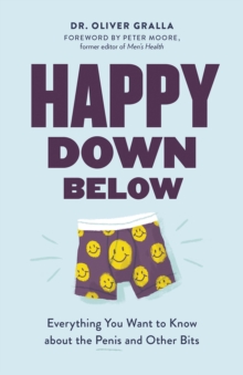 Image for Happy Down Below: Everything You Want to Know About the Penis and Other Bits