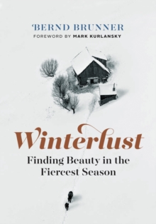 Image for Winterlust: Finding Beauty in the Fiercest Season