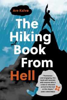 The Hiking Book From Hell: My Reluctant Attempt to Learn to Love Nature