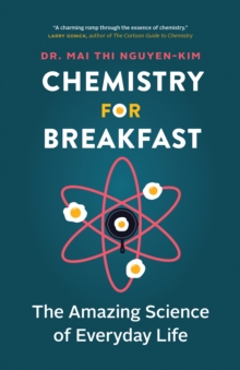 Image for Chemistry for Breakfast: The Amazing Science of Everyday Life