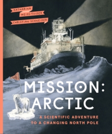 Image for Mission - Arctic  : a scientifc adventure to a changing North Pole