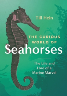 Image for Curious World of Seahorses: The Life and Lore of a Marine Marvel