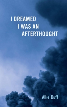 Image for I Dreamed I Was an Afterthought