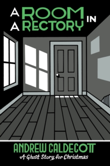 A Room in a Rectory: A Ghost Story for Christmas