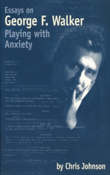 Image for Essays on George F. Walker: Playing with Anxiety