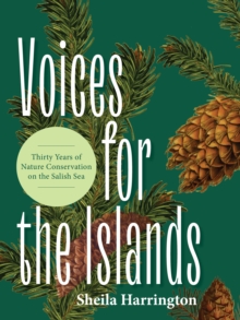 Image for Voices of Conservation : A History of Environmental Movements on the Islands of the Salish Sea