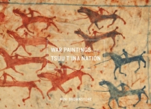 War Paintings of the Tsuu T’ina Nation