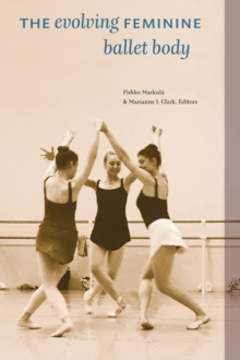 Image for The Evolving Feminine Ballet Body