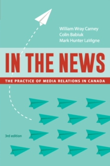 Image for In the news: the practice of media relations in Canada.