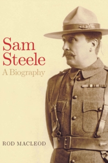 Image for Sam Steele: a biography