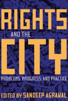 Rights and the City: Problems, Progress, and Practice