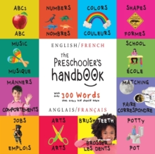 Image for The Preschooler's Handbook : Bilingual (English / French) (Anglais / Francais) ABC's, Numbers, Colors, Shapes, Matching, School, Manners, Potty and Jobs, with 300 Words that every Kid should Know: Eng