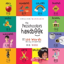 Image for The Preschooler's Handbook : Bilingual (English / Mandarin) (Ying yu - ?? / Pu tong hua- ???) ABC's, Numbers, Colors, Shapes, Matching, School, Manners, Potty and Jo