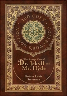 Image for The Strange Case of Dr. Jekyll and Mr. Hyde (100 Copy Collector's Edition)