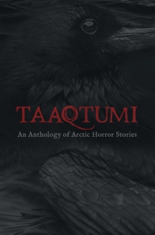 Image for Taaqtumi  : an anthology of Arctic horror stories