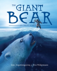 Image for The Giant Bear : An Inuit Folktale
