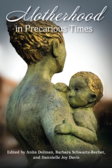 Image for Motherhood in Precarious Times