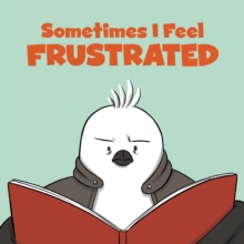 Image for Sometimes I Feel Frustrated : English Edition