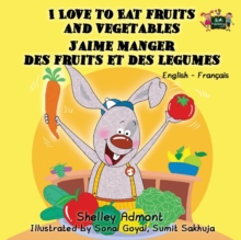 Image for I Love to Eat Fruits and Vegetables J'aime manger des fruits et des legumes