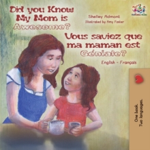 Image for Did You Know My Mom is Awesome? Vous saviez que ma maman est g?niale? : English French Bilingual Childrens Book