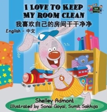 Image for I Love to Keep My Room Clean : English Chinese Bilingual Edition