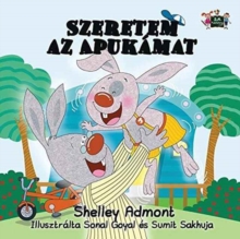 Image for I Love My Dad : Hungarian Edition