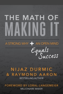 Image for Math of Making It: A Strong Why + an Open Mind Equals Success