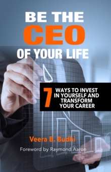 Image for Be the Ceo of Your Life: 7 Ways to Invest in Yourself and Transform Your Career
